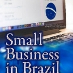 Small Business in Brazil: Competitive Global Challenges