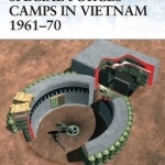 Special Forces Camps in Vietnam, 1961-1970