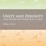 Unity and Disunity and Other Mathematical Essays