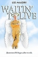 Waitin&#039; to Live (2006)