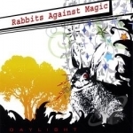 Daylight by Rabbits Against Magic