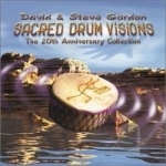 Sacred Drum Visions: 20th Anniversary Collection by David &amp; Steve Gordon