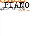 Jazz piano quick studies, Grades 1-5