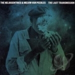 Last Transmission by Heliocentrics / Melvin Van Peebles
