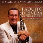 100 Years of Latin Love Songs by Paquito D&#039;Rivera
