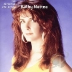 Definitive Collection by Kathy Mattea