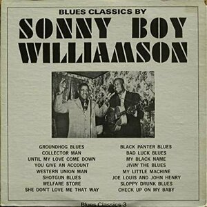 Blues Classics By Sonny Boy Williamson by Sonny Boy Williamson I