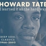 I Learned It All the Hard Way by Howard Tate