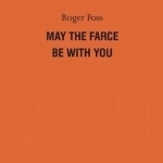 May the Farce be with You
