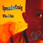 Who I Am by Spreadercraig