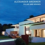 Villas and Houses: Alexander Brenner 2010-2015