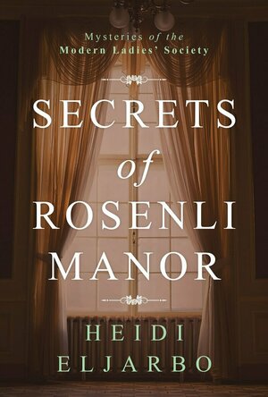 Secrets of Rosenli Manor (Mysteries of the Modern Ladies’ Society #1)