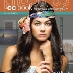 The Adobe Photoshop CC Book for Digital Photographers: 2014