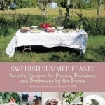 Swedish Summer Feasts: Favorite Recipes for Picnics, Brunches, and Barbecues by the Beach