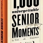 1000 Unforgettable Senior Moments