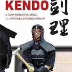 Kendo: A Comprehensive Guide to Japanese Swordsmanship