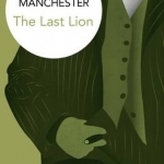 The Last Lion: Winston Spencer Churchill: Alone, 1932-1940