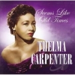 Seems Like Old Times by Thelma Carpenter