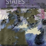 Emotional States: Sites and Spaces of Affective Governance