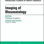 Imaging of Rheumatology, an Issue of Radiologic Clinics of North America