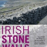 Irish Stone Walls: History, Building, Conservation