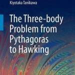 Three-Body Problem from Pythagoras to Hawking: 2016