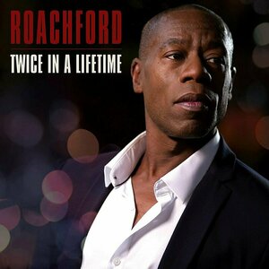 Twice In a Lifetime by Roachford