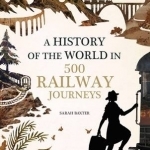 History of the World in 500 Railway Journeys