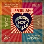 Bridges Not Walls by Billy Bragg