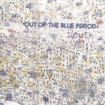Out of the Blue Period by Sleuth