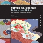 Nature: 250 Patterns for Projects and Designs: v. 1: Patterns from Nature