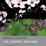 The Cherry Orchard: A Comedy in Four Acts