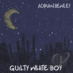 Guilty White Boy by Adrian Bewley