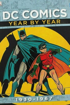 DC Comics Year By Year 1930-1967