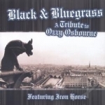 Black &amp; Bluegrass: A Tribute to Ozzy Osbourne by Iron Horse Bluegrass