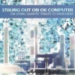 Strung Out on OK Computer: The String Quartet Tribute to Radiohead by Vitamin String Quartet
