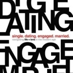 Single, Dating, Engaged, Married: Navigating Life and Love in the Modern Age