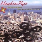 What We&#039;re Like &amp; Who We&#039;ve Turned Out To Be by Hawkins Rise