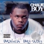 Makin My Way by Chalie Boy