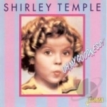 Oh My Goodness by Shirley Temple