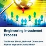 Engineering Investment Process: Making Value Creation Repeatable