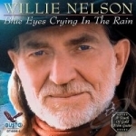Blue Eyes Crying in the Rain by Willie Nelson