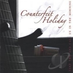 Take Two &amp; Call Us In The Morning by Counterfeit Holiday