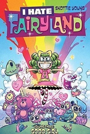 I Hate Fairyland, Vol. 3: Good Girl