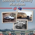 The 1968 London to Sydney Marathon: A History of the 10,000 Mile Endurance Rally