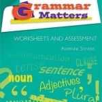 Grammar Matters: Worksheets and Assessment