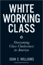 White Working Class: Overcoming Class Cluelessness in America