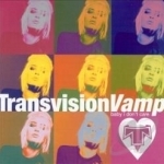 Baby I Don&#039;t Care: Collection by Transvision Vamp