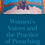 Women's Voices and the Practice of Preaching