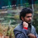 Greasy Rails by Ameet Kamath